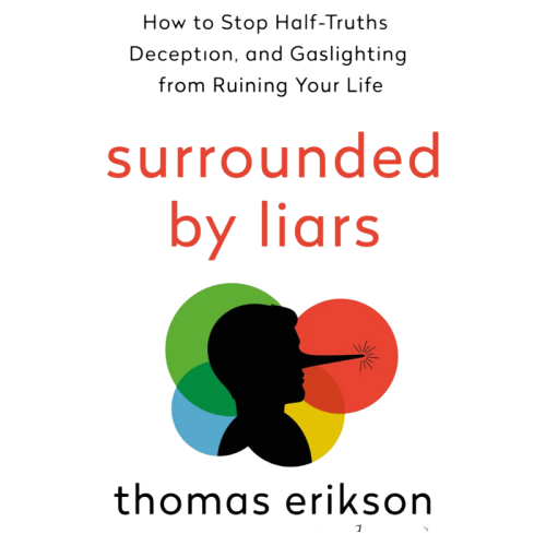 Surrounded by Liars by Thomas Erikson - New Self-Help Book on Deception and Half-Truths
